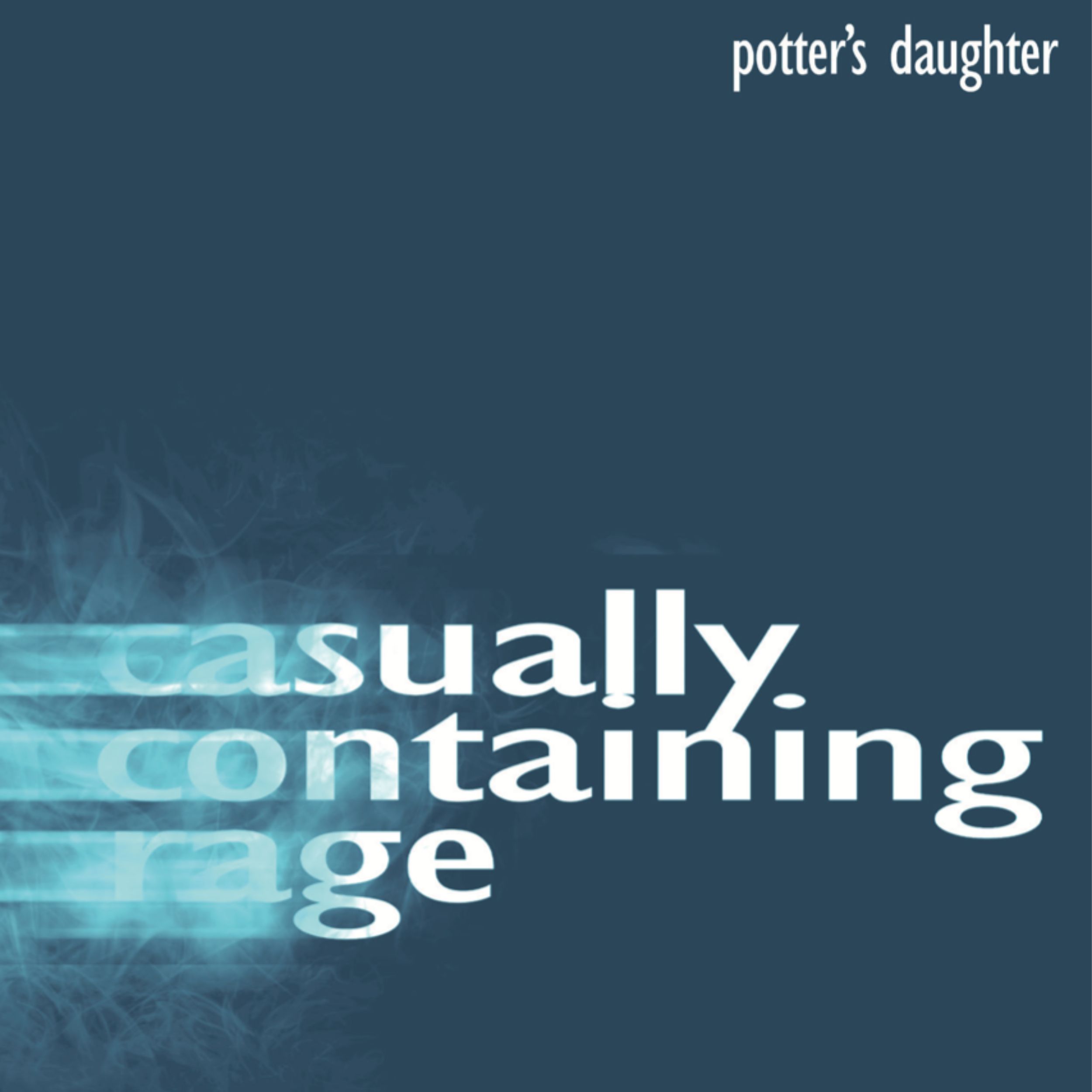 Potter's Daughter - casually containing rage