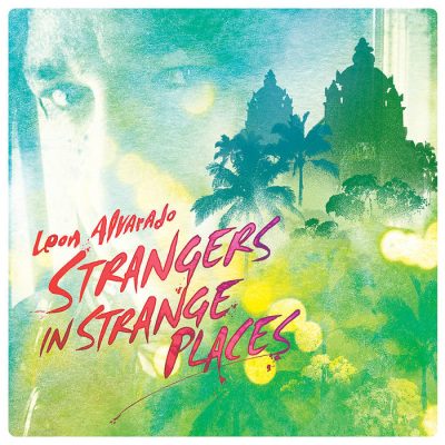 Leon Alvarado - Strangers In Strange Places (EP)