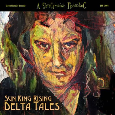 Sun King Rising - Delta Tales (First Pressing)