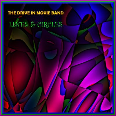 DRIVE IN MOVIE BAND -  Lines & Circles