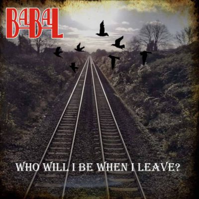 Babal - Who Will I Be When I Leave?