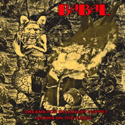 Babal - Dreams For Imaginary Puppet Shows On The Radio