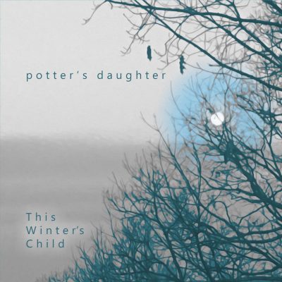 Potter's Daughter - This Winter's Child