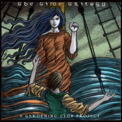 A Gardening Club Project - The Time Trilogy (Limited Edition)