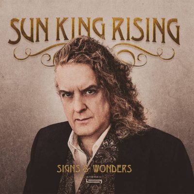 Sun King Rising  - Signs & Wonders