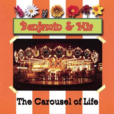Benjamin & Mia - The Carousel of Life