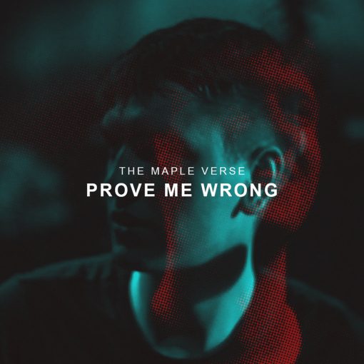 The Maple Verse - Prove Me Wrong