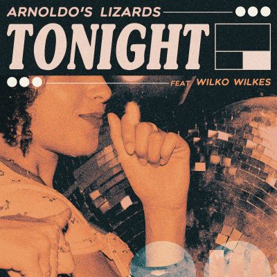Arnoldo's Lizards - Tonight