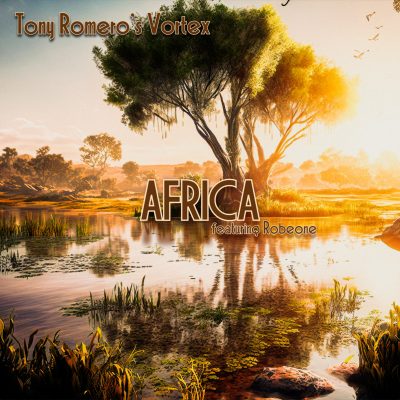Tony Romero's Vortex - Africa (featuring Robeone)