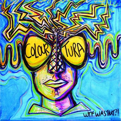Colouratura - WTF Was That​​​?​​​!