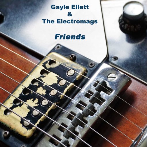 Gayle Ellett & The Electromags - Friends