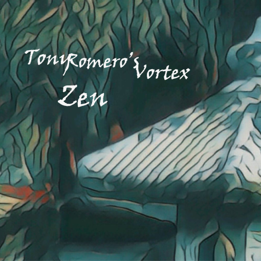 Tony Romero's Vortex -  Zen