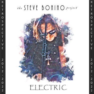 The Steve Bonino Project - Electric - Retrospective 2012​-​2022