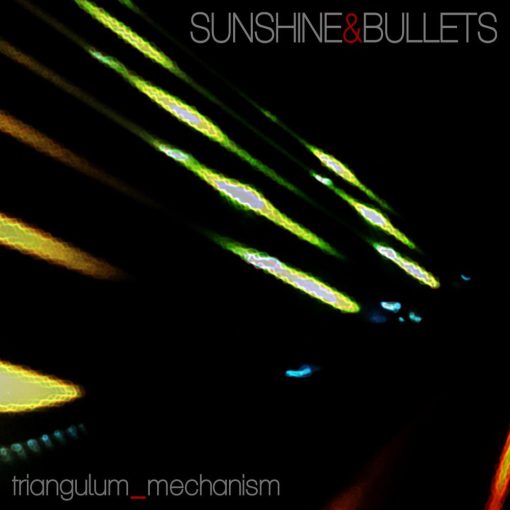 Sunshine & Bullets - Triangulum Mechanism