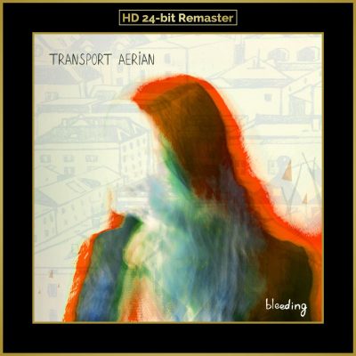 Transport Aerian - Bleeding (24​-​Bit Remaster)